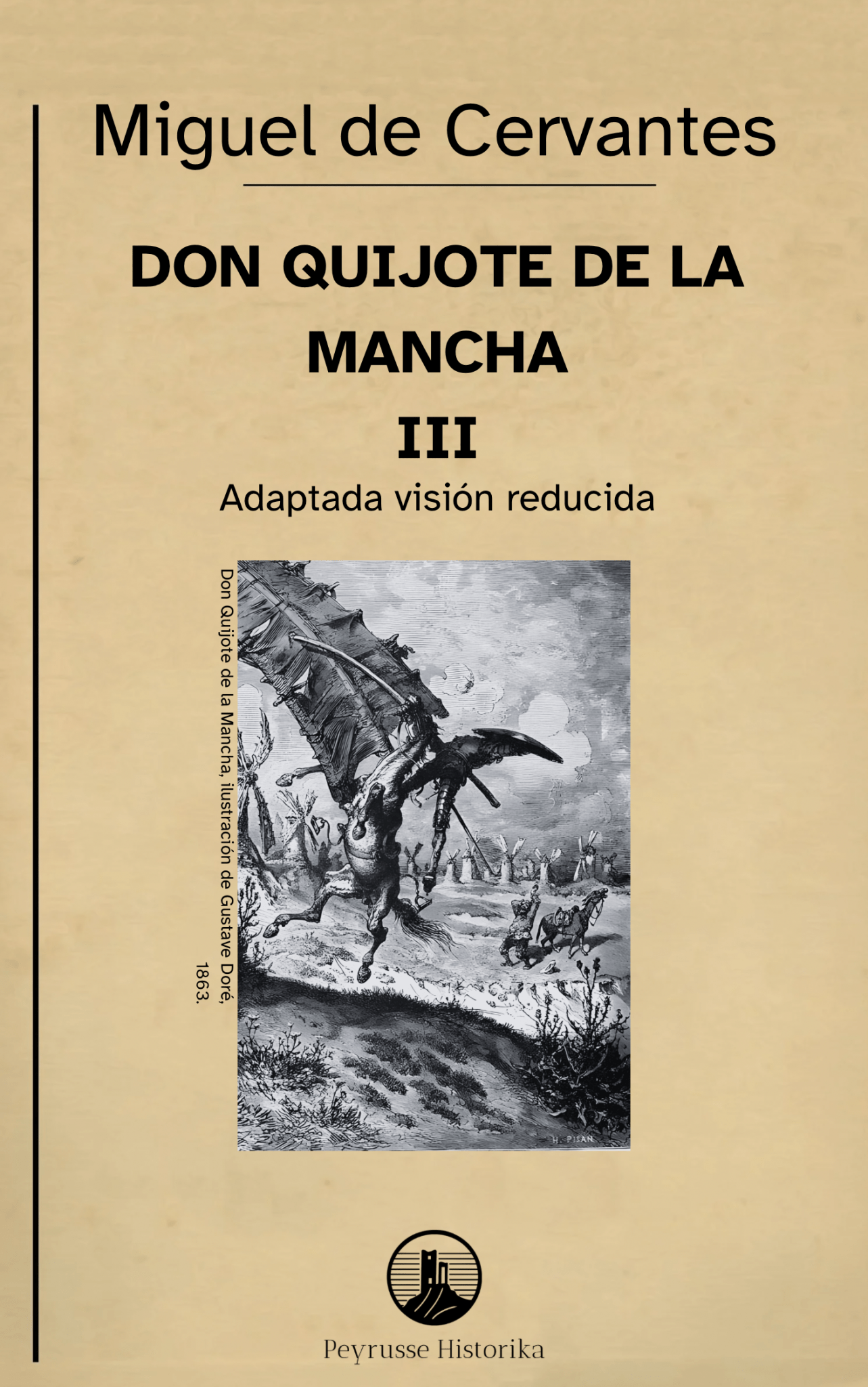 Don Quijote de la Mancha – Volumen III (Segunda Parte, capítulos I–XXXIV, Visión reducida) - Peyrusse Servicios Editoriales