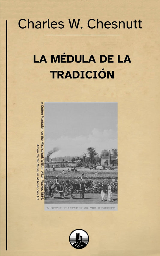 La médula de la tradición – Charles W. Chesnutt - Peyrusse Servicios Editoriales