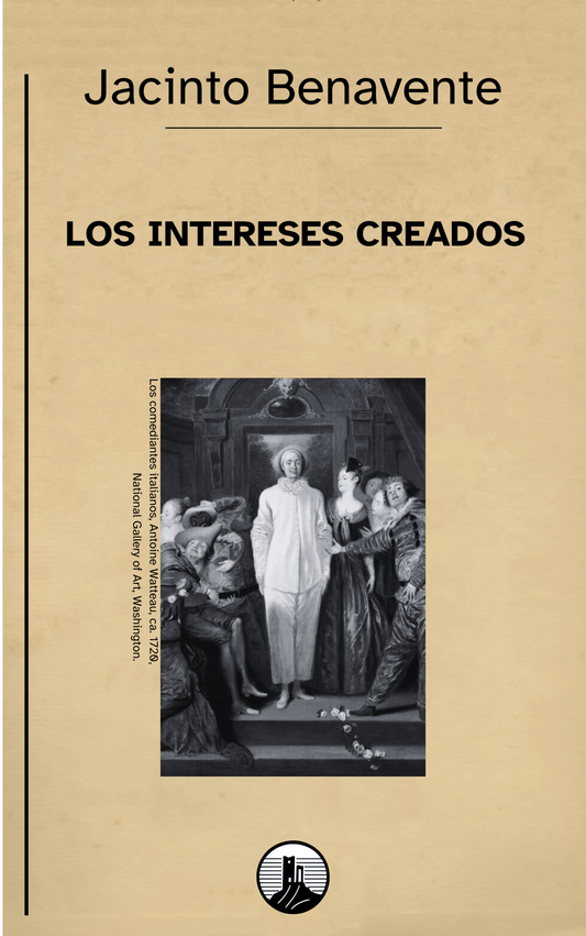 Los intereses creados – Jacinto Benavente - Peyrusse Servicios Editoriales