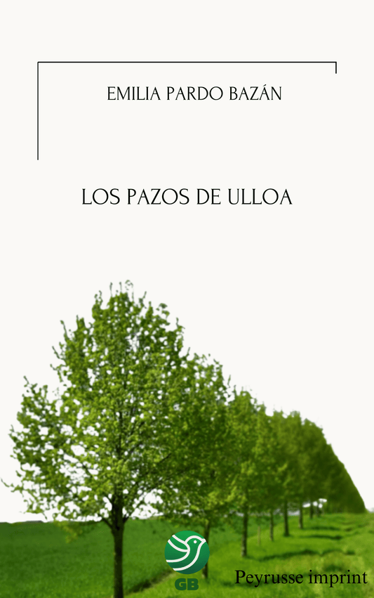 Los pazos de Ulloa – Emilia Pardo Bazán - Peyrusse Space