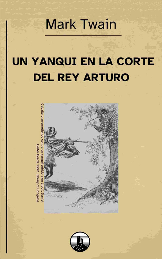 Un yanqui en la corte del Rey Arturo – Mark Twain - Peyrusse Servicios Editoriales